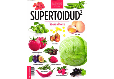 Ajakiri Supertoidud. Veel väekaid toite