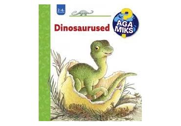 Raamat Aga miks? Dinosaurused