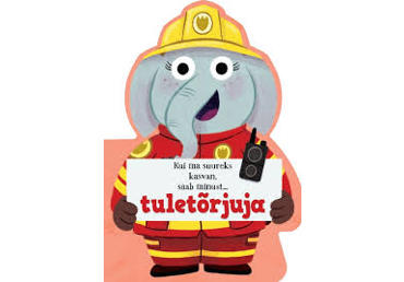 Raamat Kui ma suureks kasvan…Tuletõrjuja